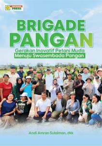 Brigade Pangan: Gerakan Inovatif Petani Muda Menuju Swasembada Pangan