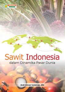 Sawit Indonesia  dalam Dinamika Pasar Dunia